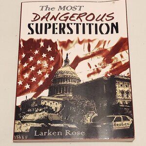The Most Dangerous Superstition Paperback Jan. 1 2011 Larken Rose